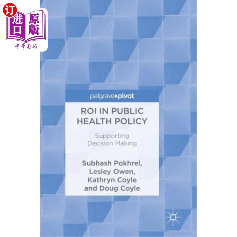 海外直订Roi in Public Health Policy: Supporting Decision Making 公共卫生政策的投资回报率:支持决策