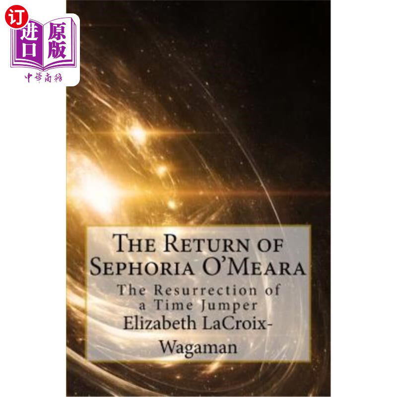 海外直订The Return of Sephoria O'Meara: The Resurrection of a Time Jumper 奥米拉的回归：跳伞者的复活