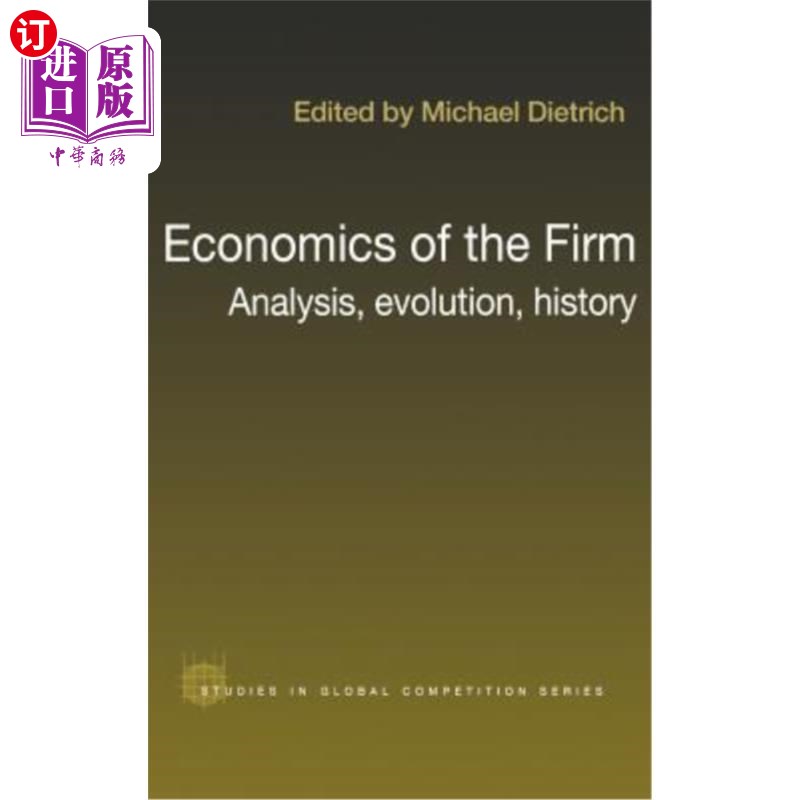 海外直订Economics of the Firm: Analysis, Evolution and History 企业经济学:分析、演变与历史