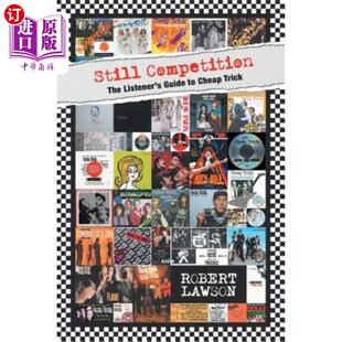 海外直订Still Competition: The Listener's Guide to Cheap Trick 静态竞争:听者的廉价技巧指南
