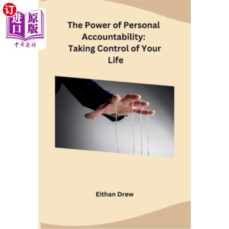 海外直订The Power of Personal Accountability: Taking Control of Your Life 个人责任的力量：掌控你的生活