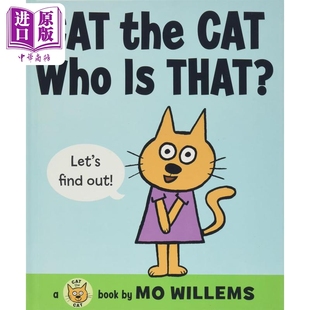 进口童书 小猫小猫 精装 6岁 Cat 英文原版 Who 动物故事图画书 the 中商原版 那是谁 儿童绘本 Willems That 现货