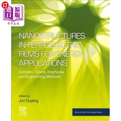 海外直订Nanostructures in Ferroelectric Films for Energy Applications: Domains, Grains,  能源用铁电薄膜中的纳米结构