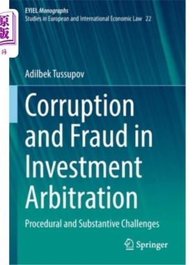 海外直订Corruption and Fraud in Investment Arbitration: Procedural and Substantive Chall 投资仲裁中的腐败与欺诈:程