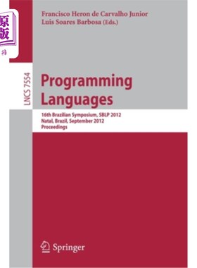 海外直订Programming Languages: 16th Brazilian Symposium, Sblp 2012, Natal, Brazil, Septe 编程语言：第16届巴西研讨会