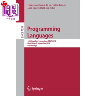 海外直订Programming Languages: 16th Brazilian Symposium, Sblp 2012, Natal, Brazil, Septe 编程语言：第16届巴西研讨会