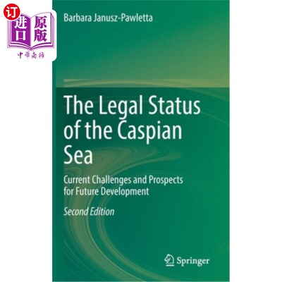海外直订The Legal Status of the Caspian Sea: Current Challenges and Prospects for Future 里海的法律地位:目前的挑战