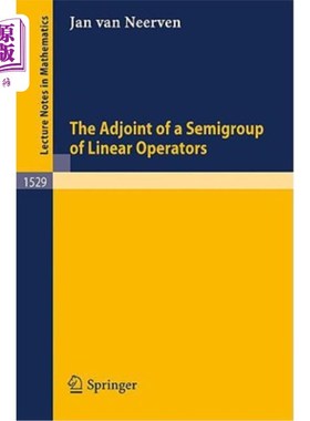 海外直订The Adjoint of a Semigroup of Linear Operators 线性算子半群的伴随