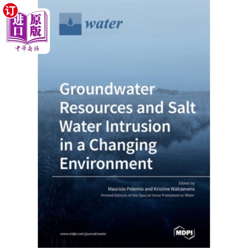 海外直订Groundwater Resources and Salt Water Intrusion in a Changing Environment 变化环境中的地下水资源与盐水入侵