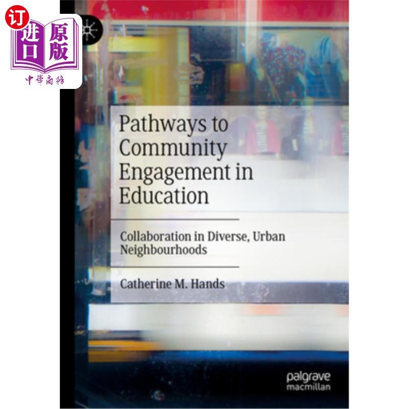 海外直订Pathways to Community Engagement in Education: Collaboration in Diverse, Urban N 社区参与教育的途径:不同城