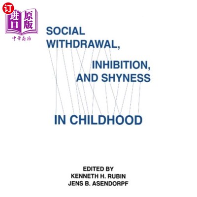 海外直订Social Withdrawal, inhibition, and Shyness in Ch... 儿童时期的社交退缩、抑制和害羞