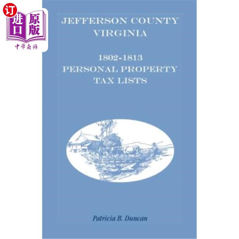 海外直订Jefferson County, [West] Virginia, 1802-1813 Personal Property Tax Lists 弗吉尼亚州杰斐逊县，1802-1813个人