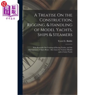索 Treatise Ships the Model 建造 轮船 Handling 论模型游艇 Rigging Ste Construction Yachts 海外直订A