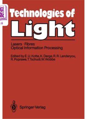 海外直订Technologies of Light: Lasers - Fibres - Optical Information Processing Early Mo 光技术：激光-光纤-光学信息