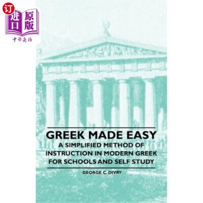 海外直订Greek Made Easy - A Simplified Method of Instruction in Modern Greek for Schools 希腊文简易教学法——一种简