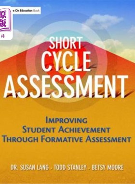 海外直订Short Cycle Assessment: Improving Student Achievement Through Formative Assessme 短周期评估:通过形成性评估