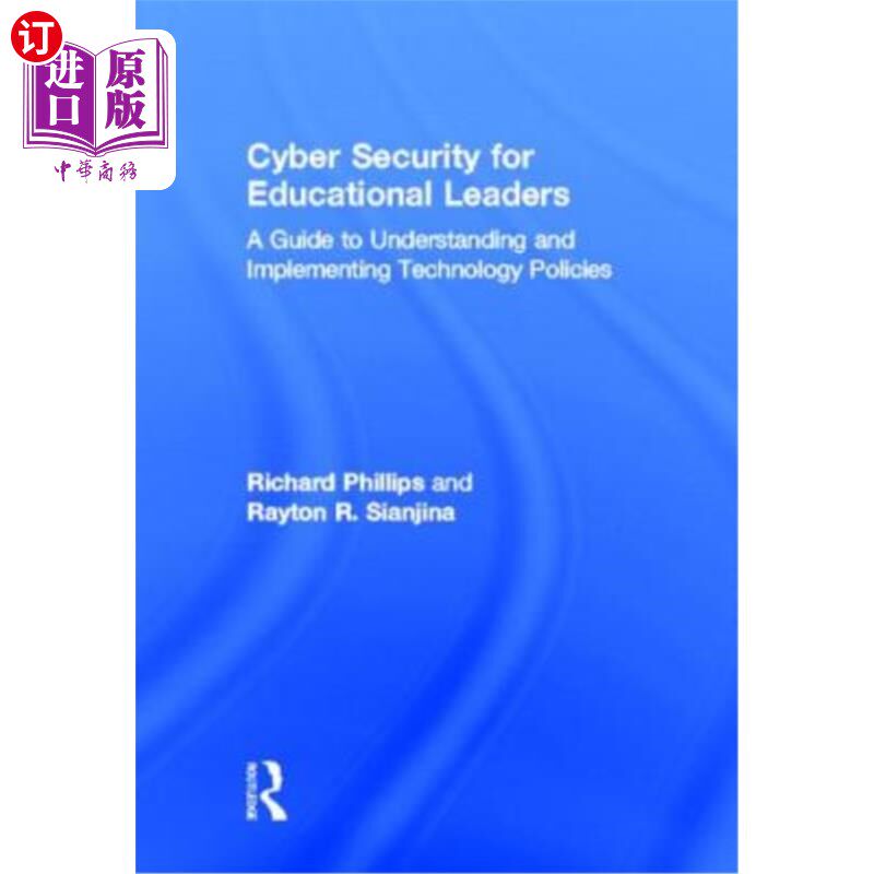 海外直订Cyber Security for Educational Leaders: A Guide to Understanding and Implementin 教育领导者安全：理解和