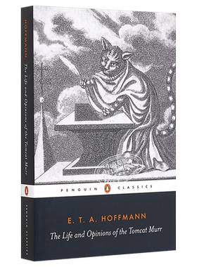 E·T·A·霍夫曼：雄猫穆尔的生活观 英文原版 The Life and Opinions of the Tomcat Murr E.T.A. Hoffmann【中商原版】