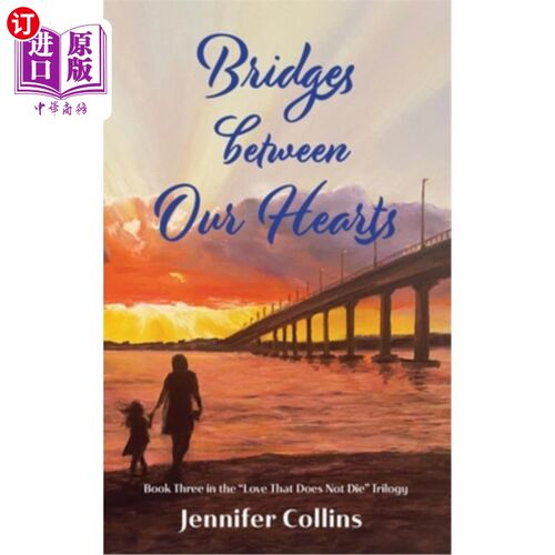 海外直订Bridges between Our Hearts: Book Three in the 