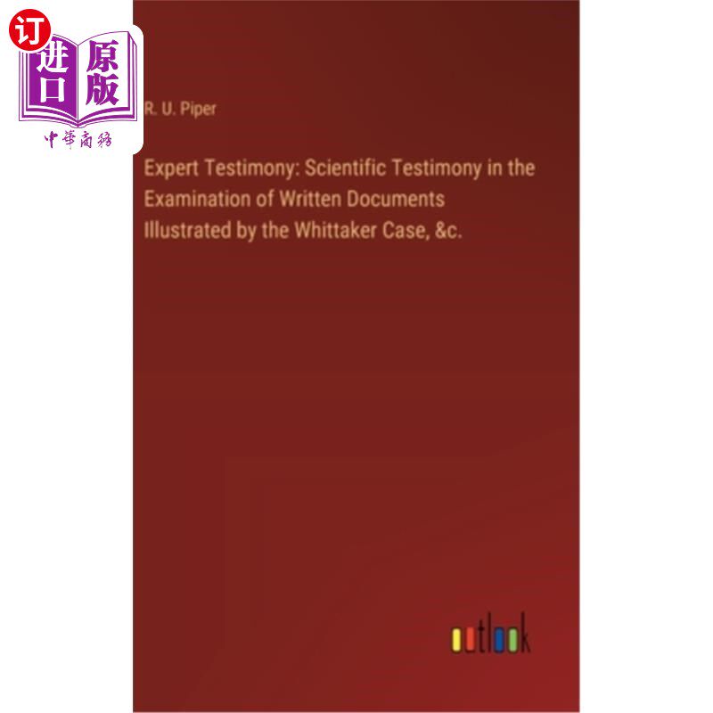 海外直订Expert Testimony: Scientific Testimony in the Examination of Written Documents I 专家证词：以惠特克案等为例