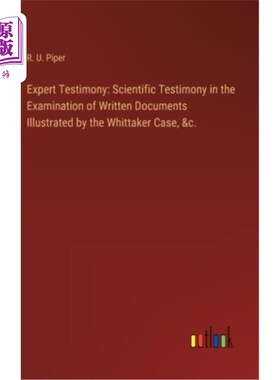 海外直订Expert Testimony: Scientific Testimony in the Examination of Written Documents I 专家证词：以惠特克案等为例