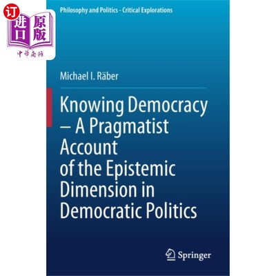 海外直订Knowing Democracy – A Pragmatist Account of the ... 认识民主——民主政治中认知维度的实用主义解释