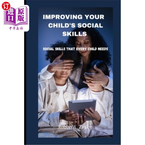 海外直订Improving Your Child's Social Skills: Social skills that every child needs 提高孩子的社交技能:每个孩子都需