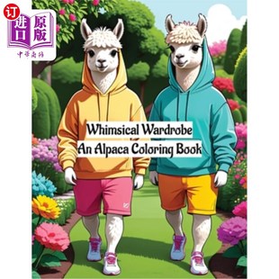 海外直订Whimsical Wardrobe: An Alpaca Coloring Book 异想天开的衣橱：羊驼涂色书