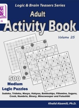 海外直订Adult Activity Book: 500 Medium Logic Puzzles (Sudoku, Tridoku, Masyu, Hakyuu, B