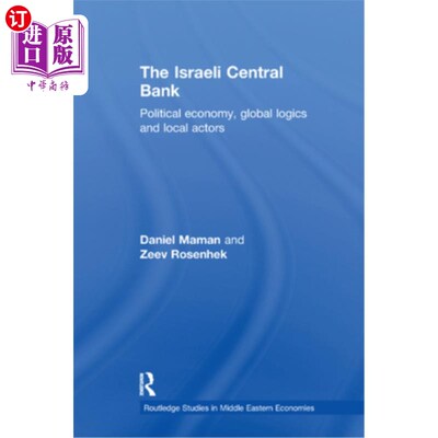 海外直订The Israeli Central Bank: Political Economy, Global Logics and Local Actors 以色列中央银行:政治经济学、全球
