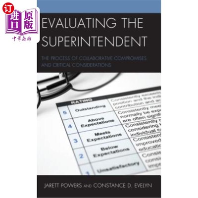 海外直订Evaluating the Superintendent: The Process of Collaborative Compromises and Crit 评估主管：合作妥协和关键考虑的