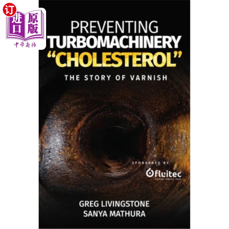 海外直订Preventing Turbomachinery Cholesterol: The Story of Varnish 防止涡轮机械胆固醇:清漆的故事