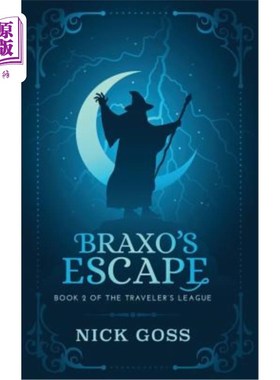 海外直订Braxo's Escape: Book 2 of the Traveler's League 布拉索的逃脱:旅行者联盟，二册