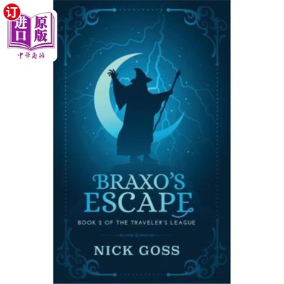 海外直订Braxo's Escape: Book 2 of the Traveler's League 布拉索的逃脱:旅行者联盟，二册