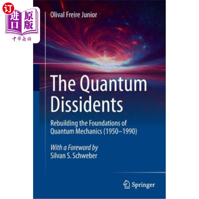 海外直订The Quantum Dissidents: Rebuilding the Foundations of Quantum Mechanics (1950-19
