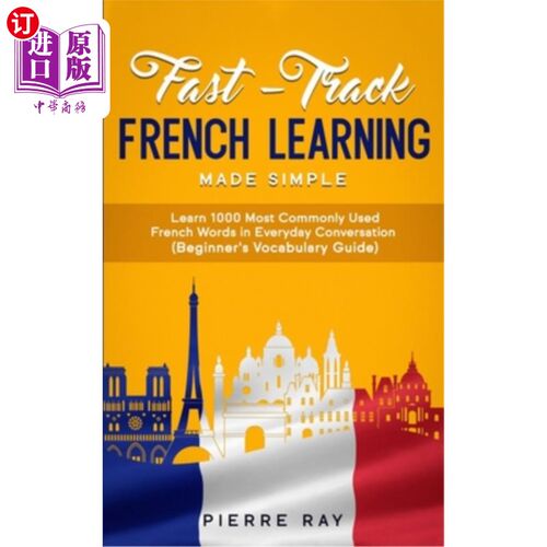 海外直订Fast-Track French Learning Made Simple: Learn 1000 Most Commonly Used French Wor 快速法语学习变得简单:在日