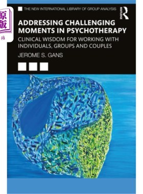 海外直订医药图书Addressing Challenging Moments in Psychotherapy: Clinical Wisdom for Working wit 应对心理治疗中的挑