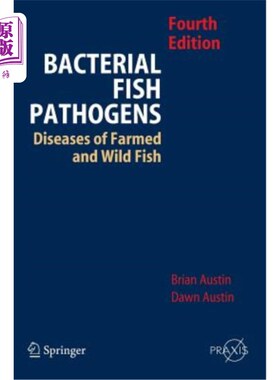 海外直订Bacterial Fish Pathogens: Disease of Farmed and Wild Fish 鱼类细菌性病原体:养殖和野生鱼类的疾病