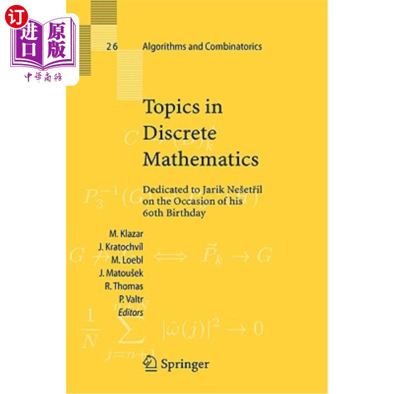 海外直订Topics in Discrete Mathematics: Dedicated to Jarik Nesetril on the Occasion of H 离散数学专题：在贾里克·内