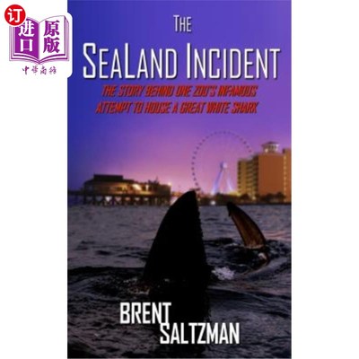 海外直订The SeaLand Incident: The Story Behind One Zoo's Infamous Attempt to House a Gre 海陆事件：一家动物园臭名昭