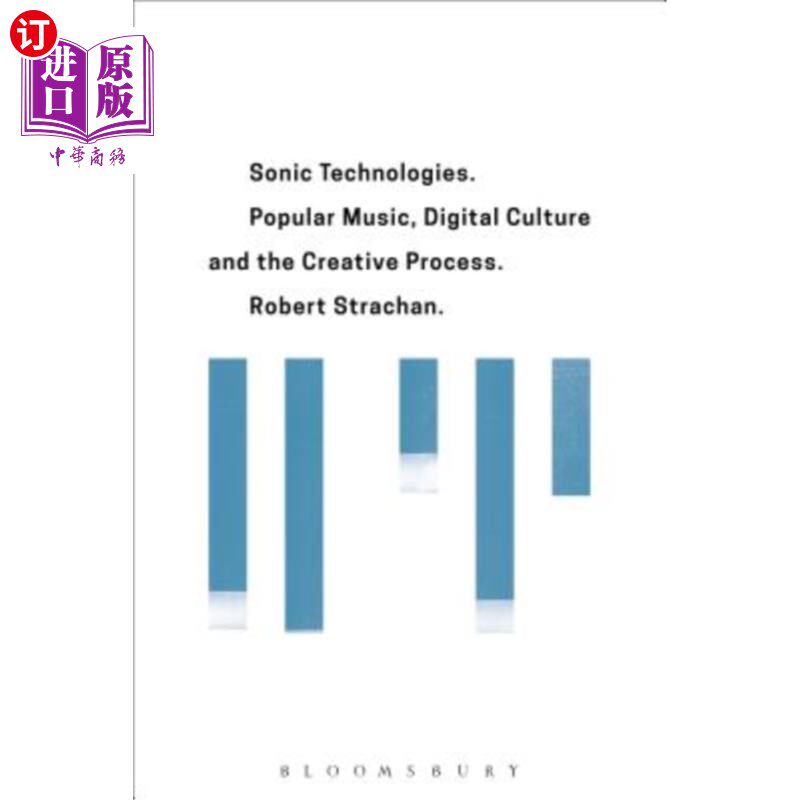 海外直订Sonic Technologies: Popular Music, Digital Culture and the Creative Process 声波技术：流行音乐、数字文化和创作过