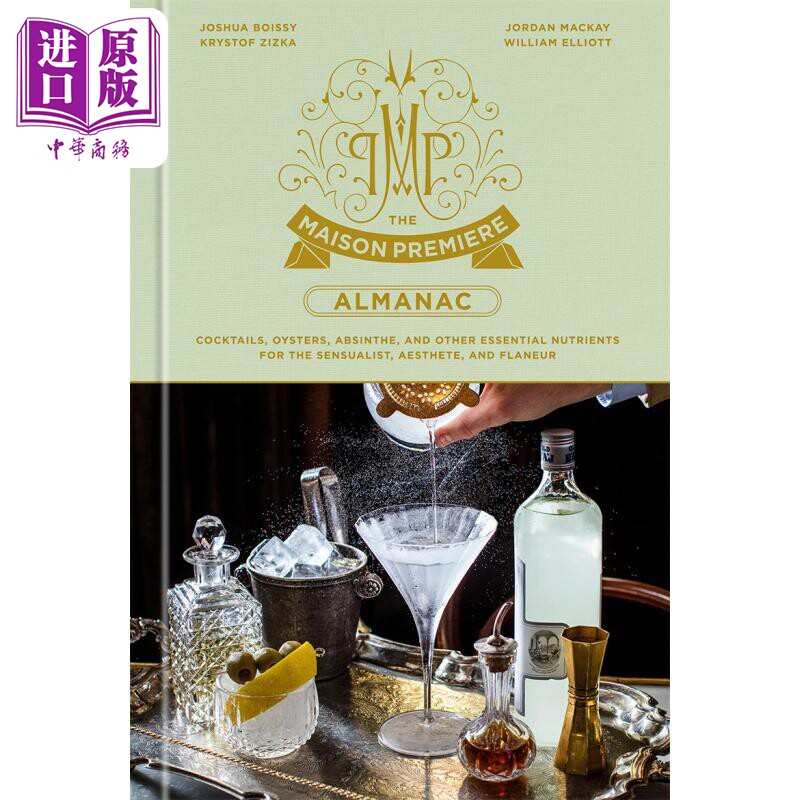 现货 Maison首映式年鉴 Joshua Boissy 英文原版 The Maison Premiere Almanac Cocktails Oysters Absinthe【中商原版】