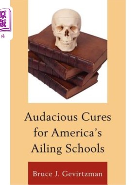 海外直订Audacious Cures for America's Ailing Schools 为美国境况不佳的学校提供大胆的治疗
