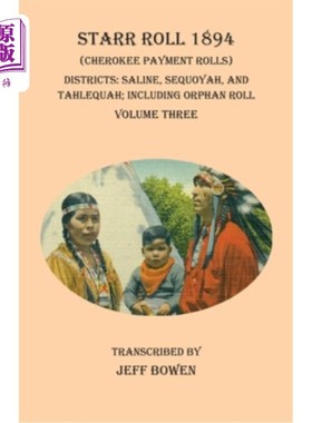 海外直订Starr Roll 1894 (Cherokee Payment Rolls) Volume Three: Districts: Saline, Sequoy 斯塔尔卷1894(切