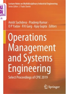 海外直订Operations Management and Systems Engineering: Select Proceedings of Cpie 2019 运营管理和系统工程:20