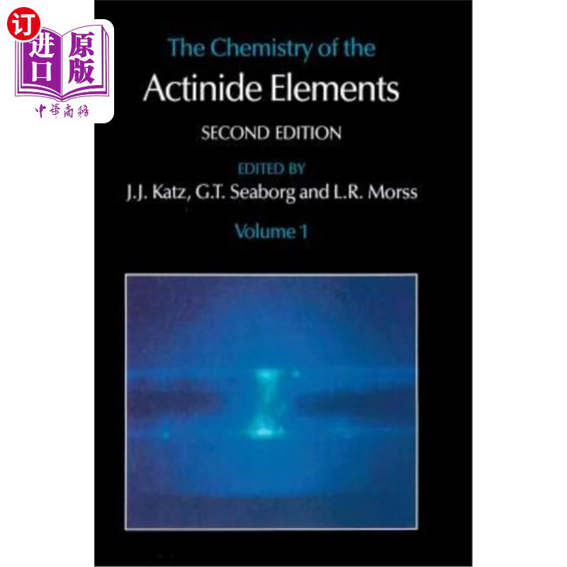 海外直订The Chemistry of the Actinide Elements: Volume 1 锕系元素的化学：卷一