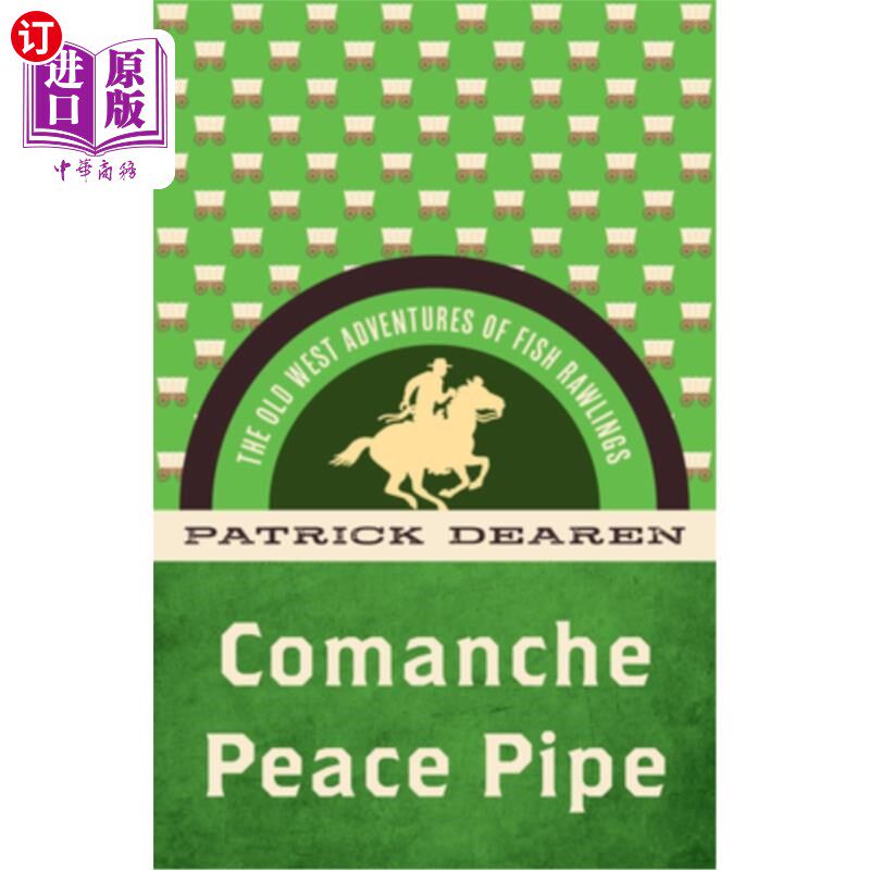 海外直订Comanche Peace Pipe: The Old West Adventures of Fish Rawlings 科曼奇和平烟斗:老西部冒险的鱼罗林斯