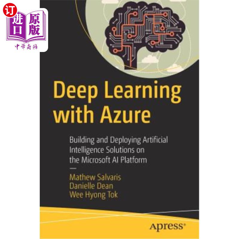 海外直订Deep Learning with Azure: Building and Deploying Artificial Intelligence Solutio Azure深度学习: