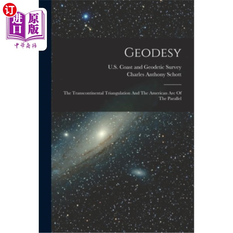 海外直订Geodesy: The Transcontinental Triangulation And The American Arc Of The Parallel 大地测量学:横贯大陆的三角