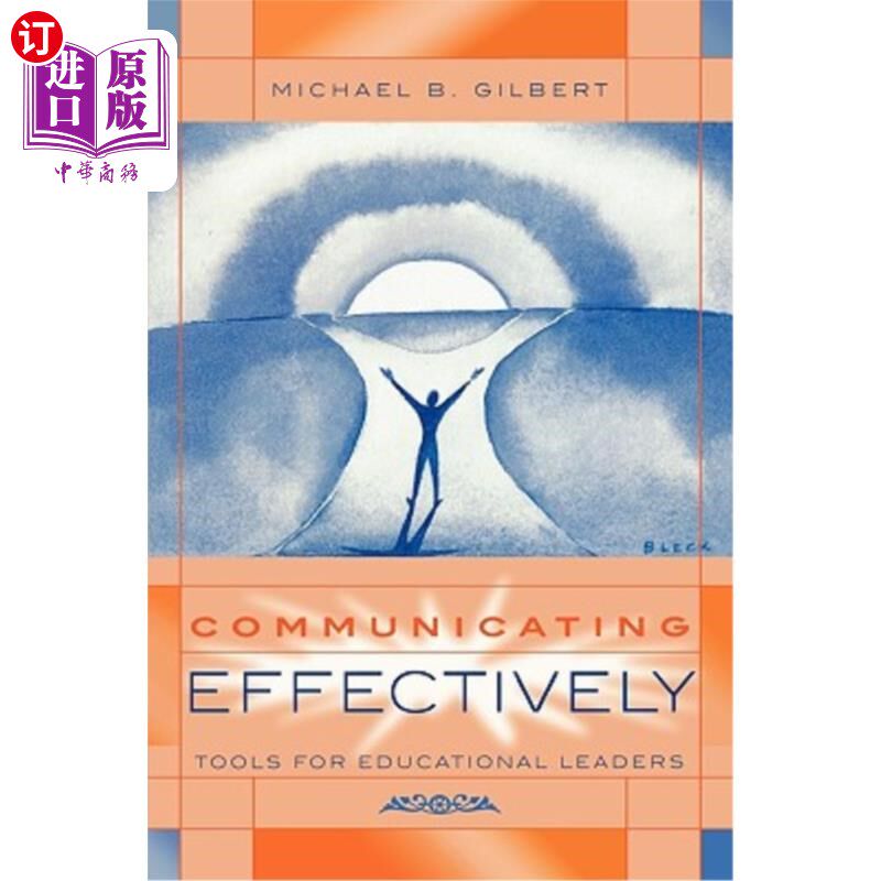 海外直订Communicating Effectively: Tools for Educational Leaders 有效沟通:教育领导者的工具